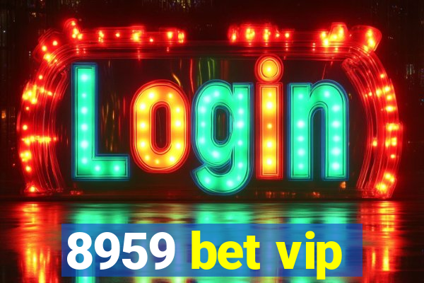 8959 bet vip